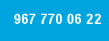 967 770 06 22 967 770 06 22